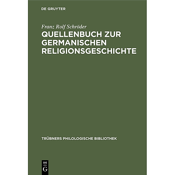 Quellenbuch zur germanischen Religionsgeschichte, Franz Rolf Schröder