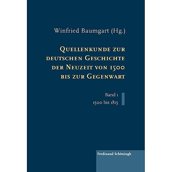 Quellenkunde zur deutschen Geschichte der Neuzeit von 1500 bis zur Gegenwart