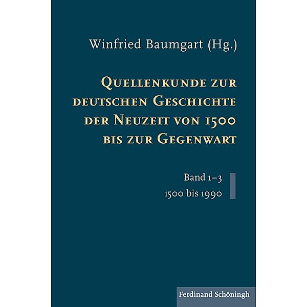 Quellenkunde zur deutschen Geschichte der Neuzeit von 1500 bis zur Gegenwart