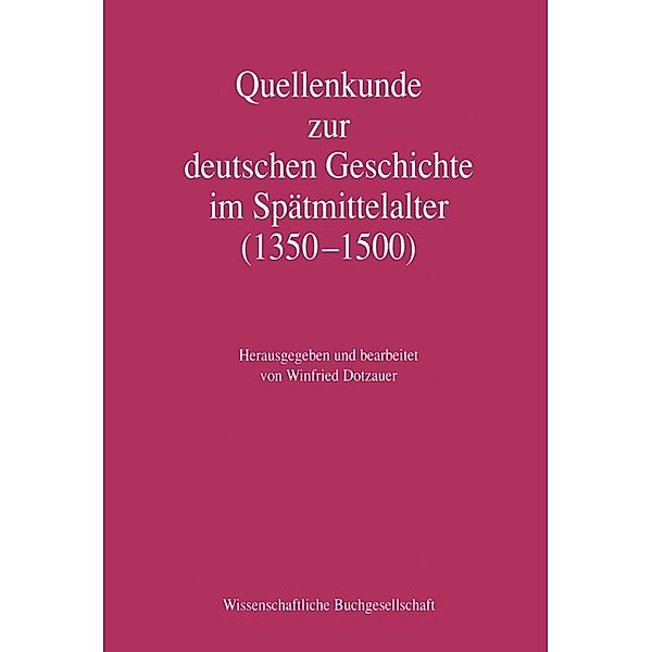 Quellenkunde zur deutschen Geschichte im Spätmittelalter (1350 - 1500)