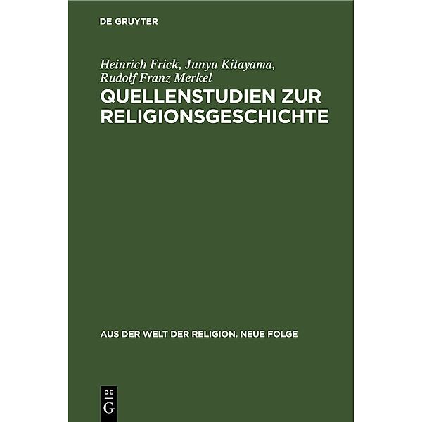 Quellenstudien zur Religionsgeschichte, Heinrich Frick, Junyu Kitayama, Rudolf Franz Merkel