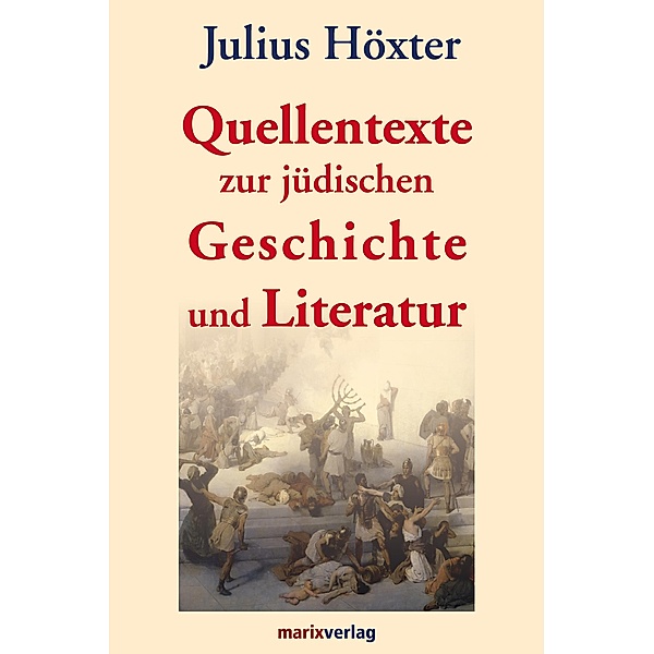 Quellentexte zur jüdischen Geschichte und Literatur / Judaika, Julius Höxter