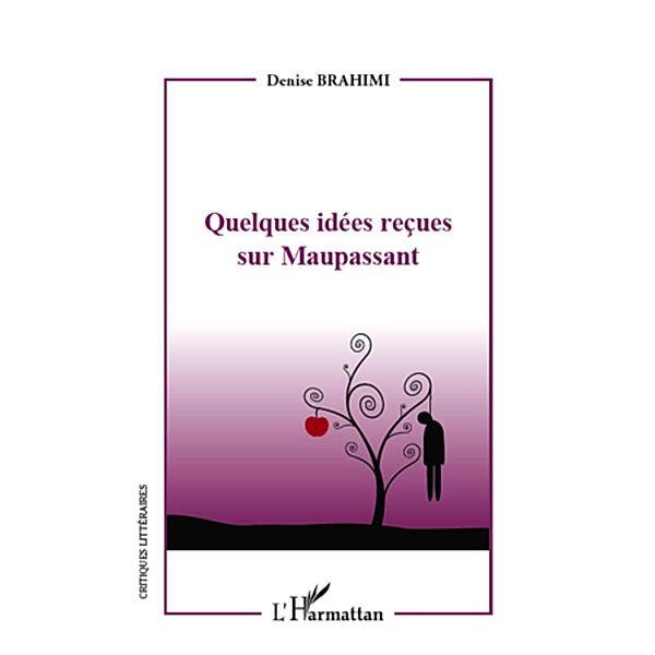 Quelques idees recues sur Maupassant, Brahimi Denise Brahimi