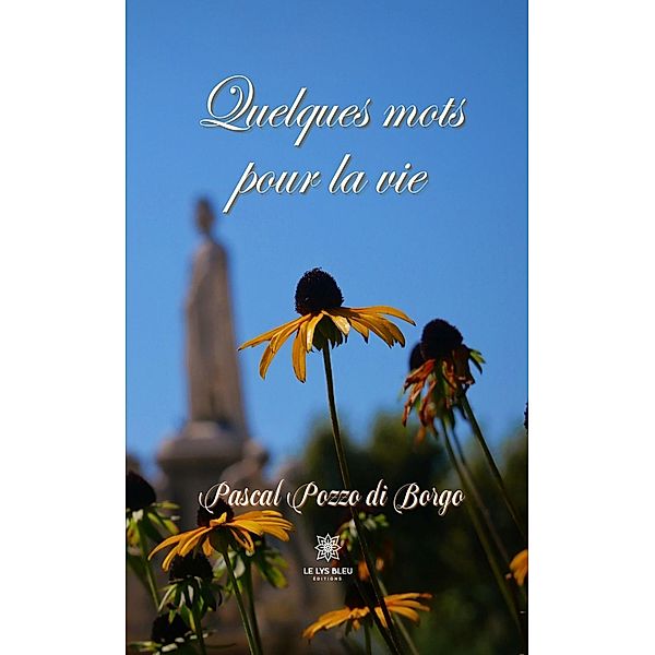 Quelques mots pour la vie, Pascal Pozzo di Borgo