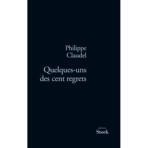 Quelques-uns des cent regrets / La Bleue, Philippe Claudel