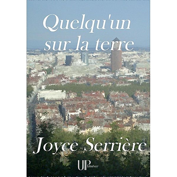 Quelqu'un sur la terre, Joyce Serrière