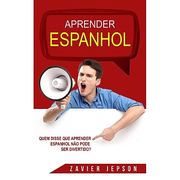 Quem Disse Que Aprender Espanhol Nao Pode Ser Divertido?, Zavier Jepson