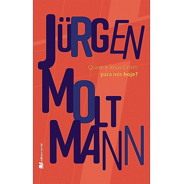 Quem é Jesus Cristo para nós hoje?, Jürgen Moltmann