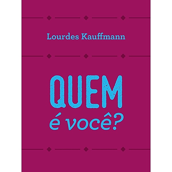 Quem é você?, Lourdes Kauffmann