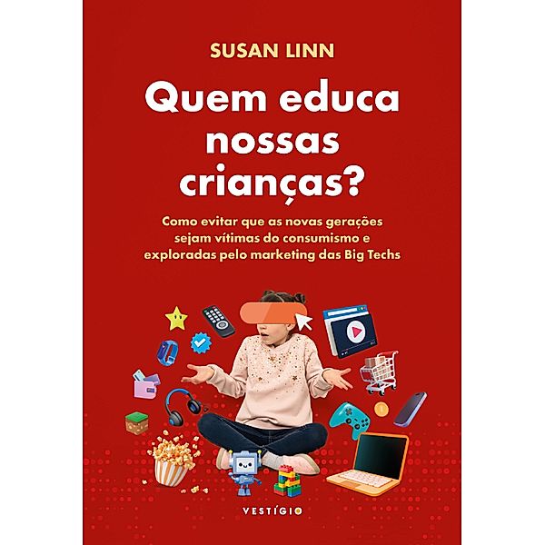 Quem educa nossas crianças?, Susan Linn