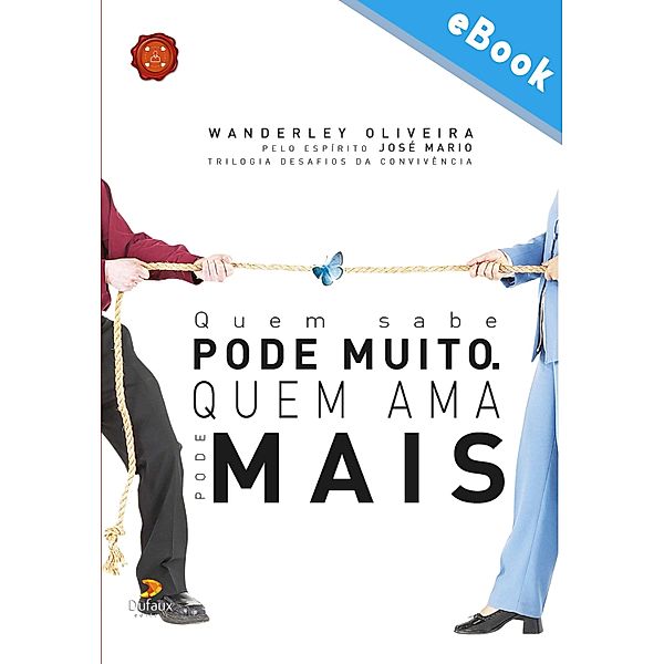 Quem sabe pode muito, quem ama pode mais / Série Desafios da Convivência, Wanderley Oliveira