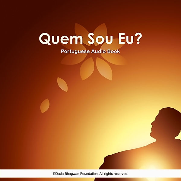 Quem Sou Eu? - Portuguese Audio Book, Dada Bhagwan