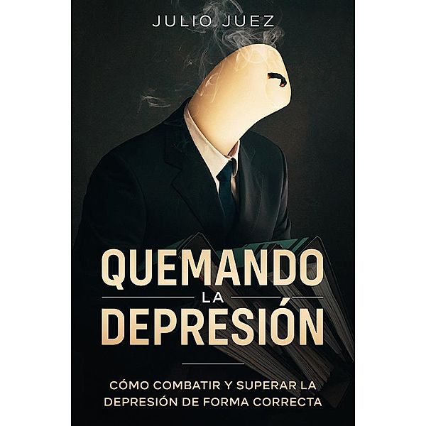 Quemando la Depresión, Julio Juez