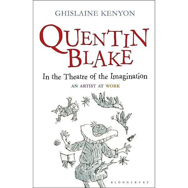Quentin Blake: In the Theatre of the Imagination, Ghislaine Kenyon