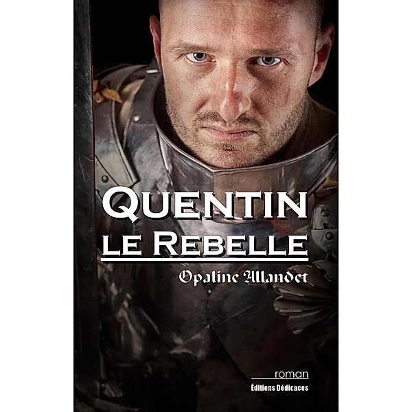 Quentin-le-Rebelle, Opaline Allandet