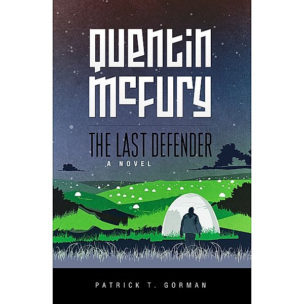 Quentin McFury: The Last Defender, Patrick T. Gorman