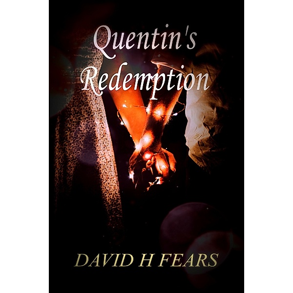 Quentin Romance Series: Quentin's Redemption, David H Fears