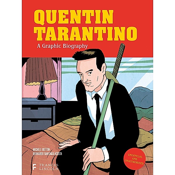 Quentin Tarantino: A Graphic Biography, Michele Botton
