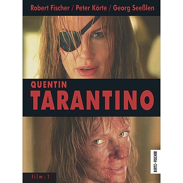 Quentin Tarantino / film, Robert Fischer, Peter Körte, Georg Seesslen