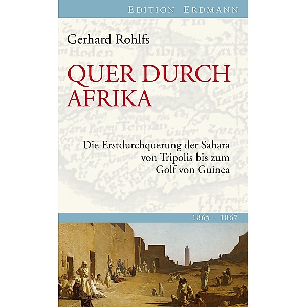 Quer durch Afrika / Edition Erdmann, Gerhard Rohlfs
