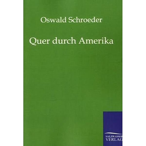 Quer durch Amerika, O. Schroeder