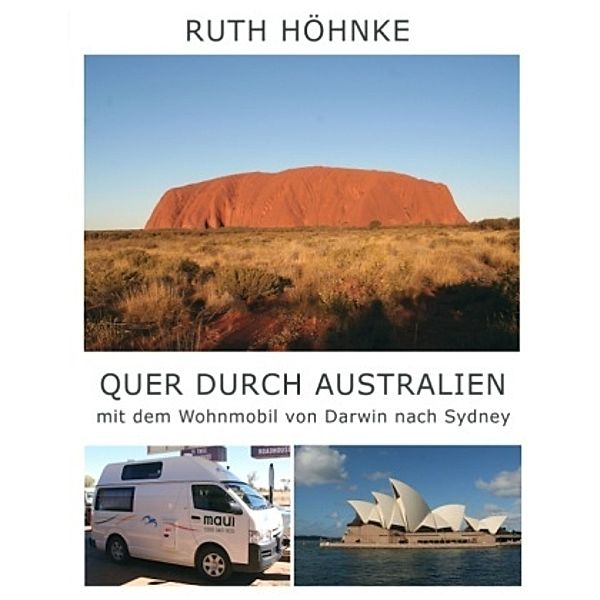 Quer durch Australien - mit dem Wohnmobil von Darwin nach Sydney, Ruth Höhnke