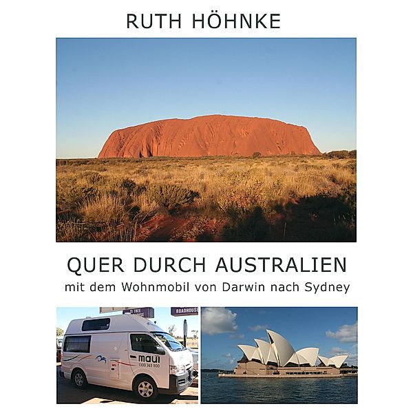 Quer durch Australien - mit dem Wohnmobil von Darwin nach Sydney, Ruth Höhnke