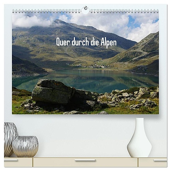 Quer durch die Alpen (hochwertiger Premium Wandkalender 2024 DIN A2 quer), Kunstdruck in Hochglanz, Claudio Del Luongo