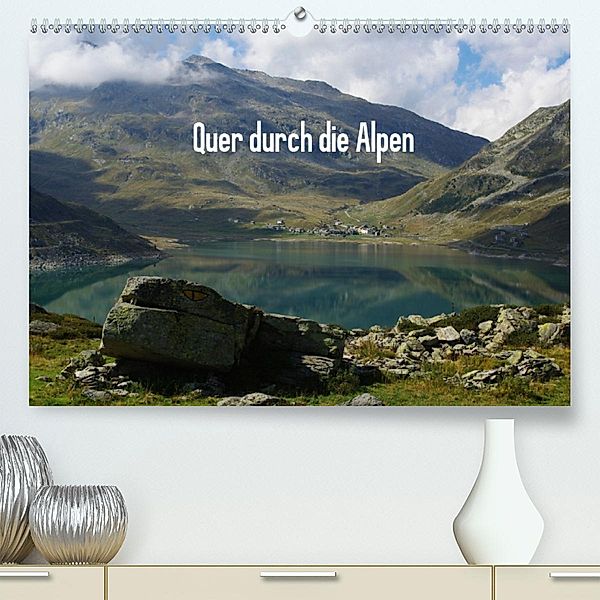 Quer durch die Alpen (Premium-Kalender 2020 DIN A2 quer), Claudio Del Luongo