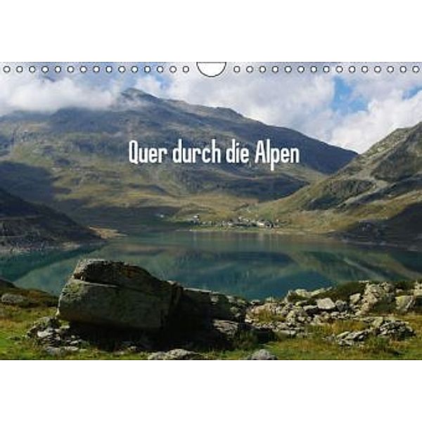 Quer durch die Alpen (Wandkalender 2015 DIN A4 quer), Claudio Del Luongo