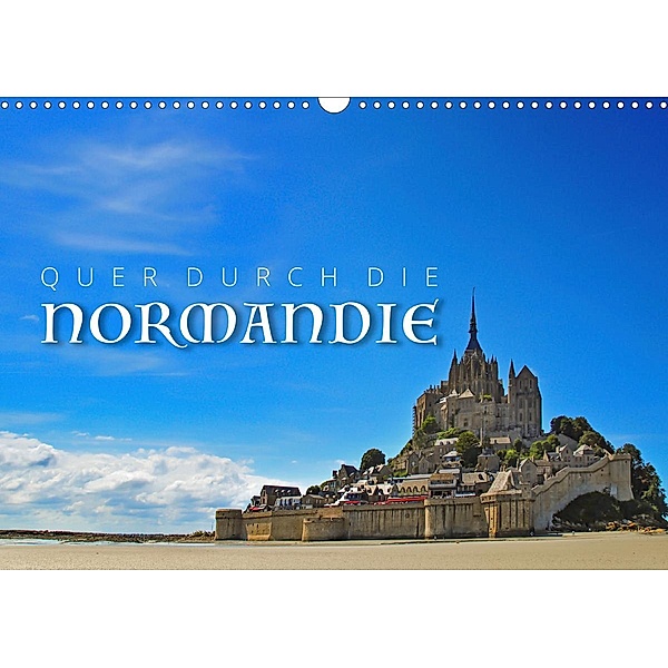 Quer durch die Normandie (Wandkalender 2021 DIN A3 quer), Reinhold Ratzer