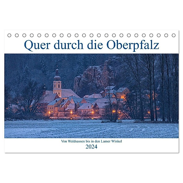 Quer durch die Oberpfalz (Tischkalender 2024 DIN A5 quer), CALVENDO Monatskalender, Rudolf Rinner