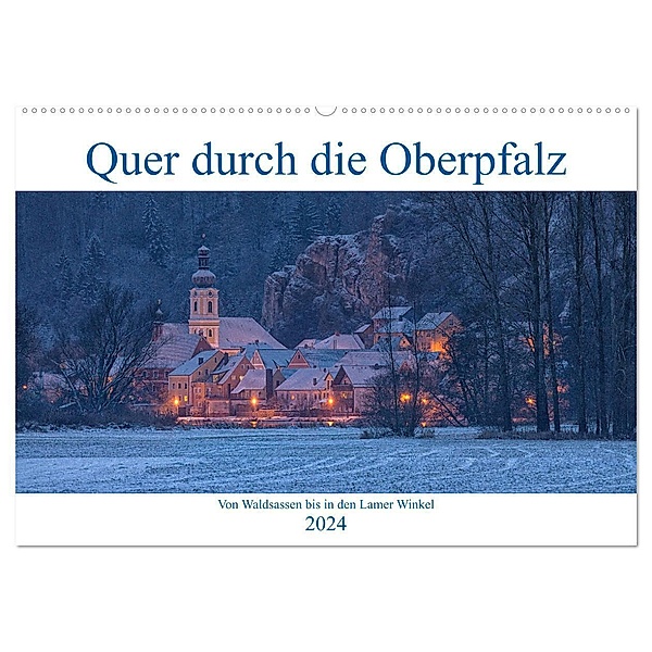Quer durch die Oberpfalz (Wandkalender 2024 DIN A2 quer), CALVENDO Monatskalender, Rudolf Rinner