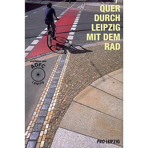 Quer durch Leipzig mit dem Rad, Gunter Böhnke, Niels Gormsen, Helmut Hartmann