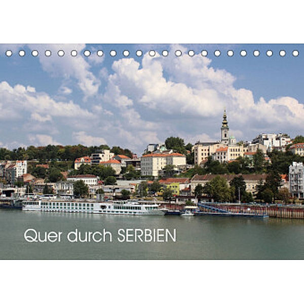 Quer durch Serbien (Tischkalender 2022 DIN A5 quer), Dejan Knezevic