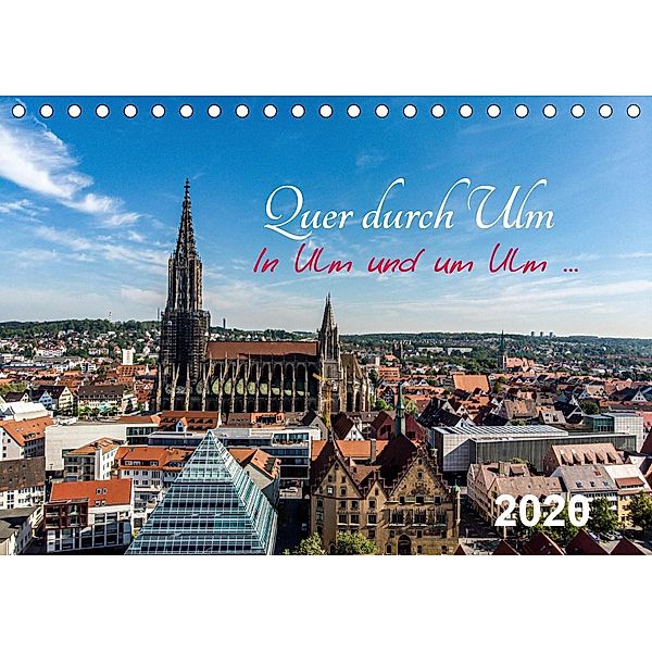 Quer durch Ulm (Tischkalender 2020 DIN A5 quer), Simon Steeb