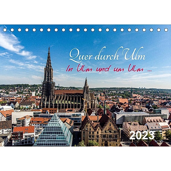 Quer durch Ulm (Tischkalender 2023 DIN A5 quer), Simon Steeb