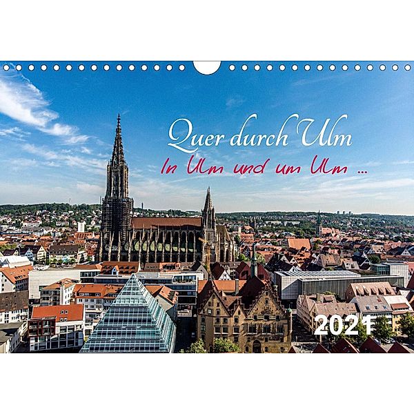 Quer durch Ulm (Wandkalender 2021 DIN A4 quer), Simon Steeb