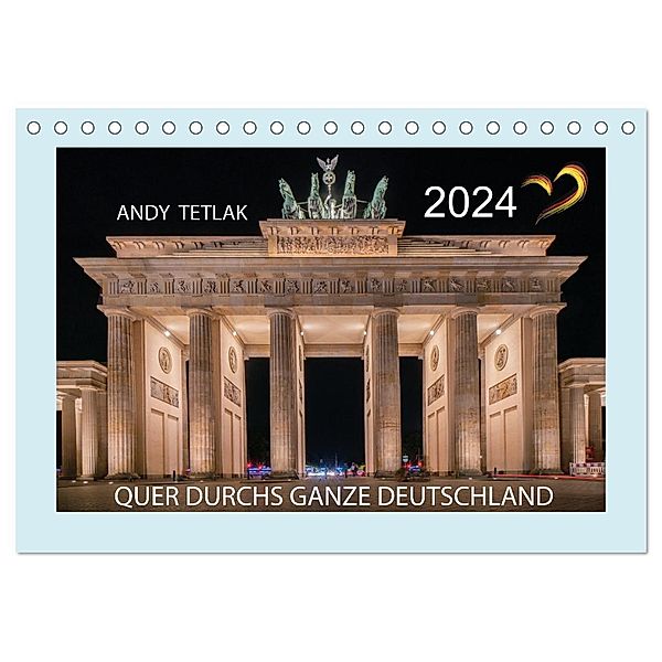 Quer durchs ganze Deutschland (Tischkalender 2024 DIN A5 quer), CALVENDO Monatskalender, Andy Tetlak