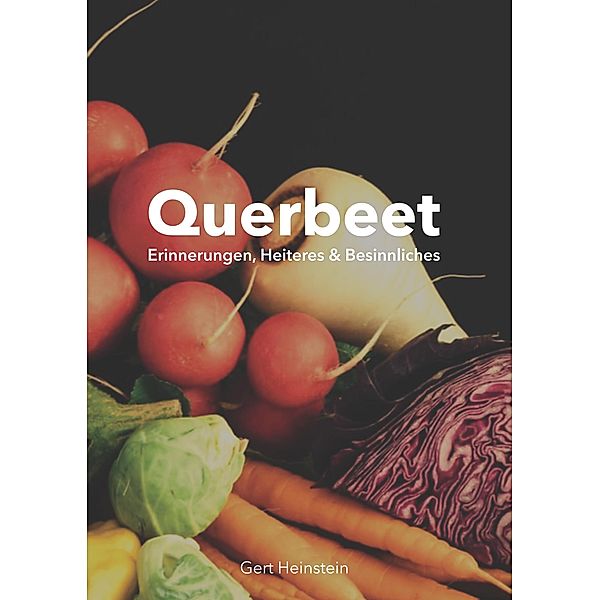 Querbeet, Gert Heinstein