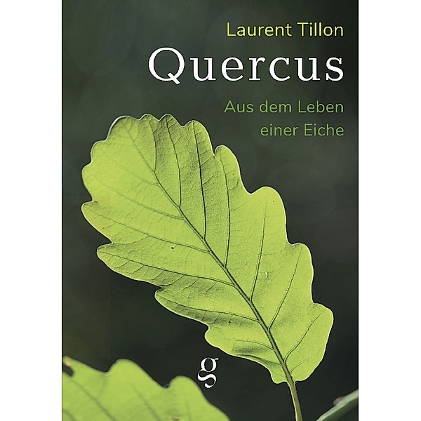 Quercus - Aus dem Leben einer Eiche, Tillon Laurent