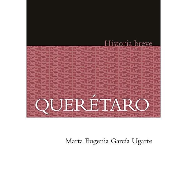 Querétaro, Marta Eugenia García Ugarte, Alicia Hernández Chávez, Yovana Celaya Nández
