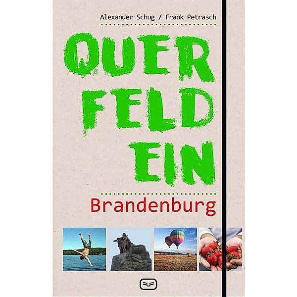 Querfeldein / Querfeldein Brandenburg, Frank Petrasch, Alexander Schug