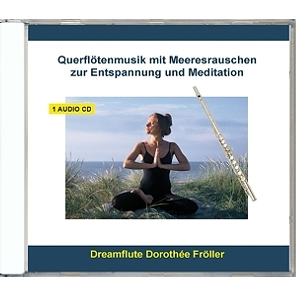 Querflötenmusik Mit Meeresrauschen Zur Entspannung, Dorothée Fröller