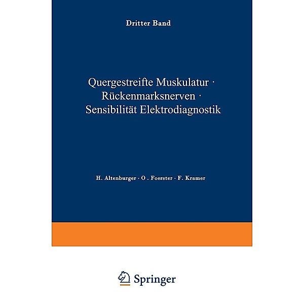 Quergestreifte Muskulatur · Rückenmarksnerven · Sensibilität Elektrodiagnostik / Handbuch der Neurologie Bd.3, H. Altenburger, O. Foerster, F. Kramer, V. v. Weizsäcker