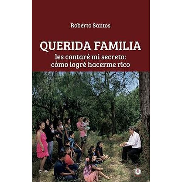 Querida familia: Les contaré mi secreto, Roberto Santos