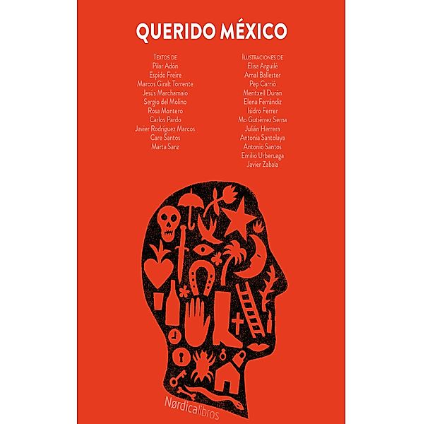 Querido México / Minilecturas, Pilar Adón, Marta Sanz, Espido Freire, Marcos Giralt Torrente, Jesús Marchamalo, Sergio Del Molino, Rosa Montero, Carlos Pardo, Javier Rodríguez Marco, Care Santos