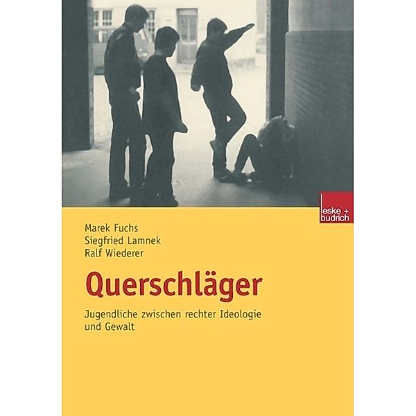 Querschläger, Siegfried Lamnek, Marek Fuchs, Ralf Wiederer