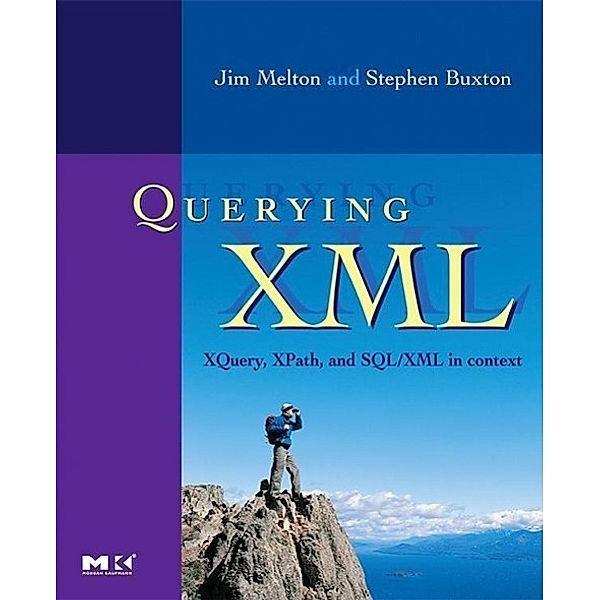 Querying XML, Jim Melton, Stephen Buxton