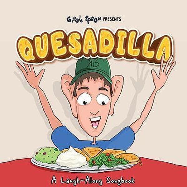 QUESADILLA / GiGGLE SPOON Presents